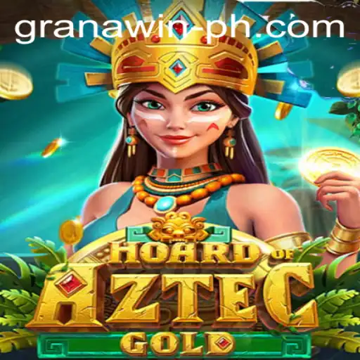 Discover the Thrills of HoardofAztecgold: A Gaming Experience with Granawin