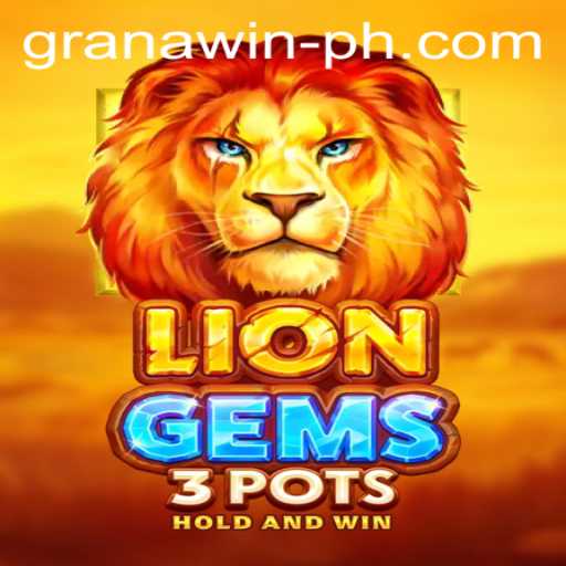 Exploring LionGems3pots: Unveiling the Exciting World of Granawin