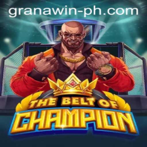 TheBeltOfChampion: The Ultimate Gaming Experience with Granawin